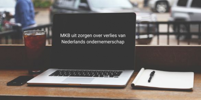 MKB uit zorgen over verlies van Nederlands ondernemerschap